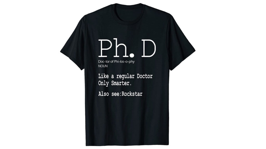 Ph.D. student t-shirt